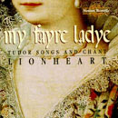 CD "My Fayre Ladye: Tudor Songs and Chant"